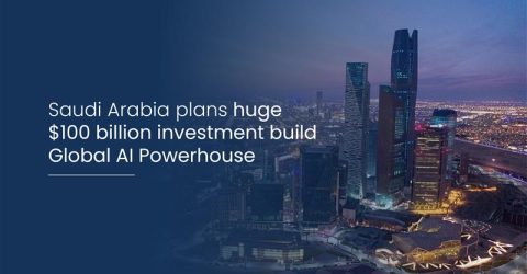 Saudi Arabia plans huge $100 billion investment build Global AI Powerhouse