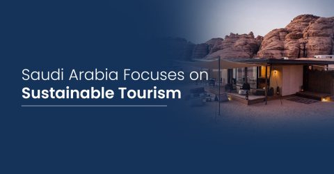 Saudi Arabia Focuses on Sustainable Tourism