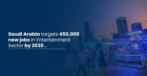 Saudi Arabia targets 450,000 new jobs in Entertainment Sector