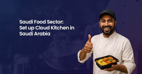 Saudi Food Sector, Set up cloud kitchen in Saudi Arabia