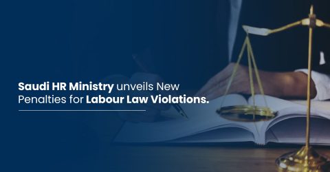 Saudi HR Ministry unveils New Penalties for Labour Law Violations