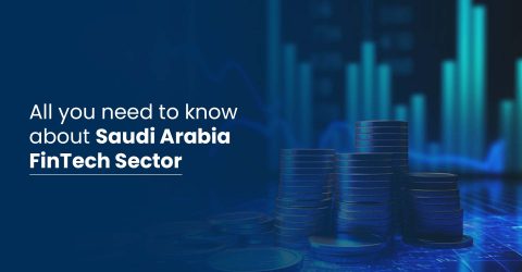 Saudi Arabia FinTech Sector - All You Need to Know