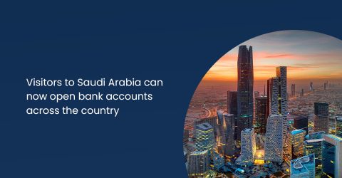 Visitors to Saudi Arabia can now open Bank Accounts across the country