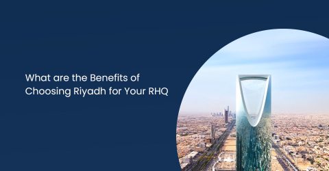 What are the Benefits of Choosing Riyadh for Your RHQ