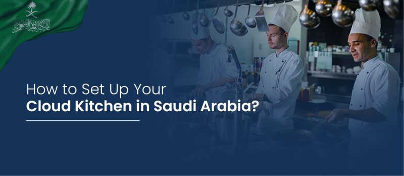 how to set up cloud kitchen in saudi