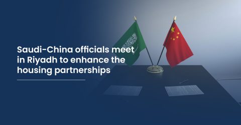 Saudi-China officials meet in Riyadh to enhance the housing partnerships